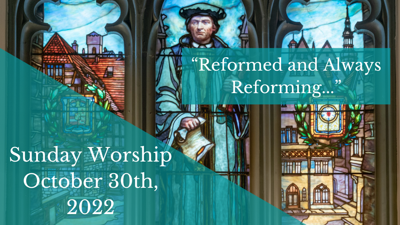 Sermon: “Reformed and Always Reforming...” - The First Presbyterian ...